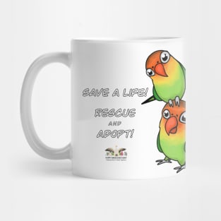 Save a Life!  Rescue & Adopt ~ Lovebird Mug